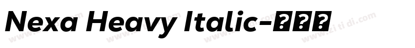 Nexa Heavy Italic字体转换 Nexa Heavy Italic字体转换